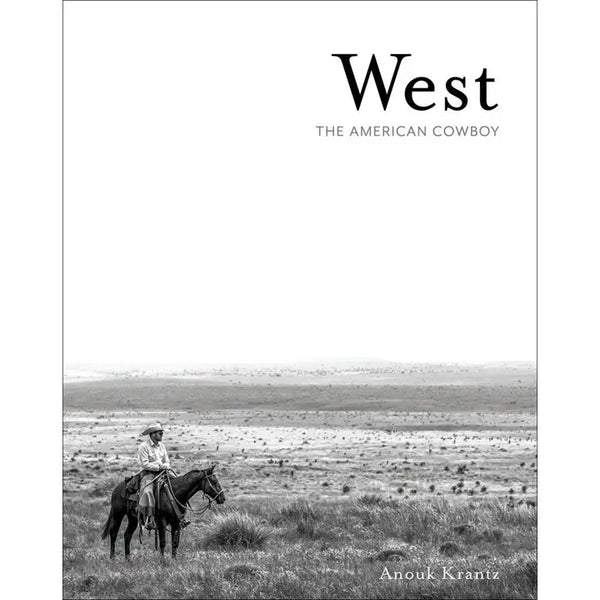 WEST: THE AMERICAN COWBOY- Book by Anouk Krantz